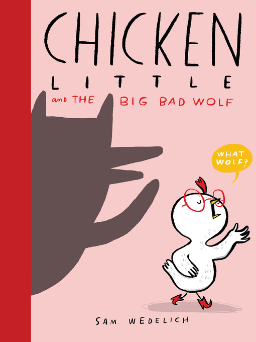 Title details for Chicken Little and the Big Bad Wolf by Sam Wedelich - Available